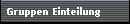 Gruppen Einteilung