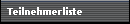 Teilnehmerliste