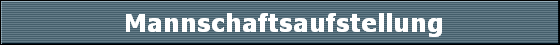  Mannschaftsaufstellung