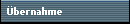 �bernahme
